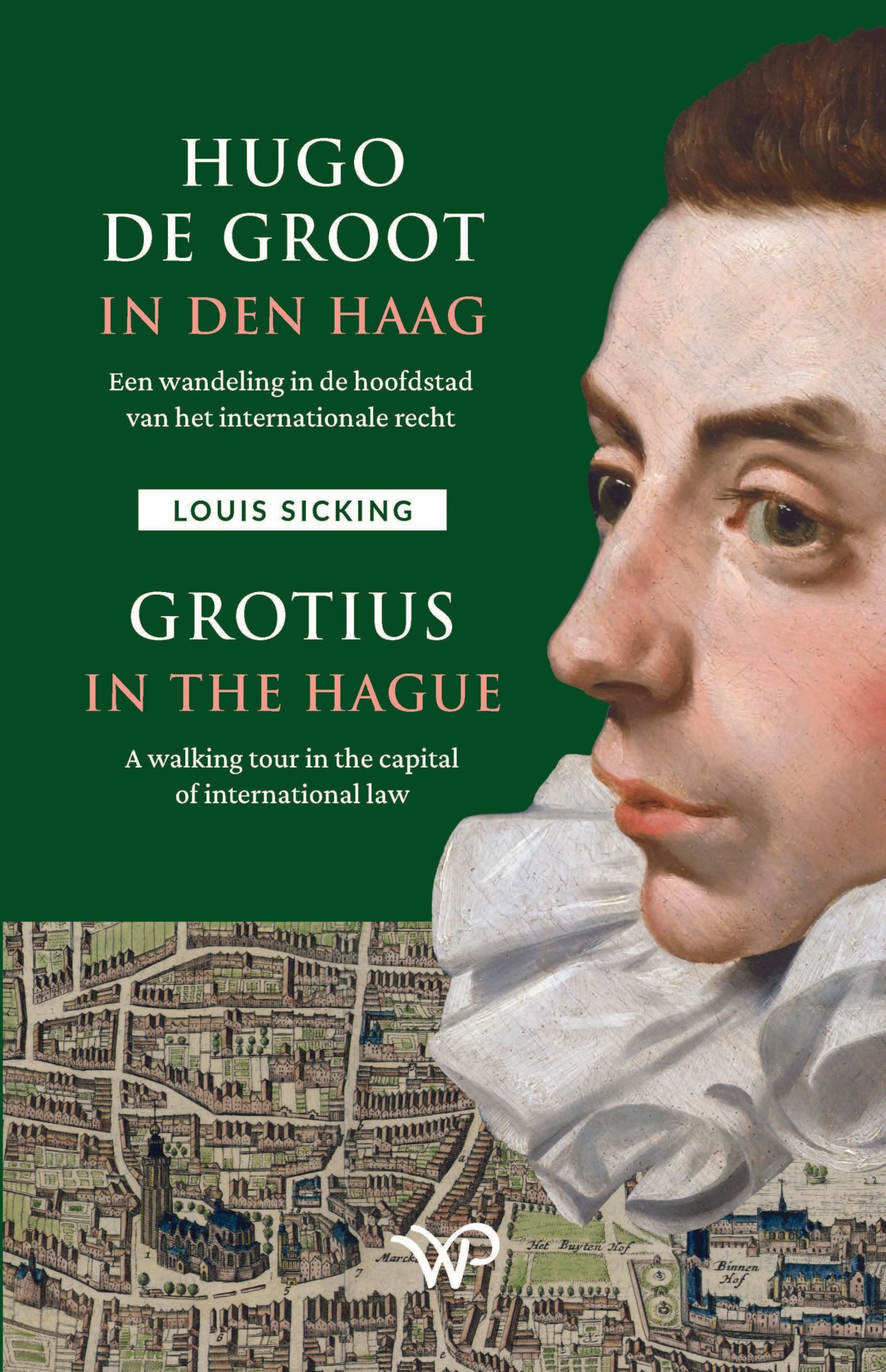 Hugo de Groot in Den Haag: een wandeling in de stad van het internationale recht 4 augustus