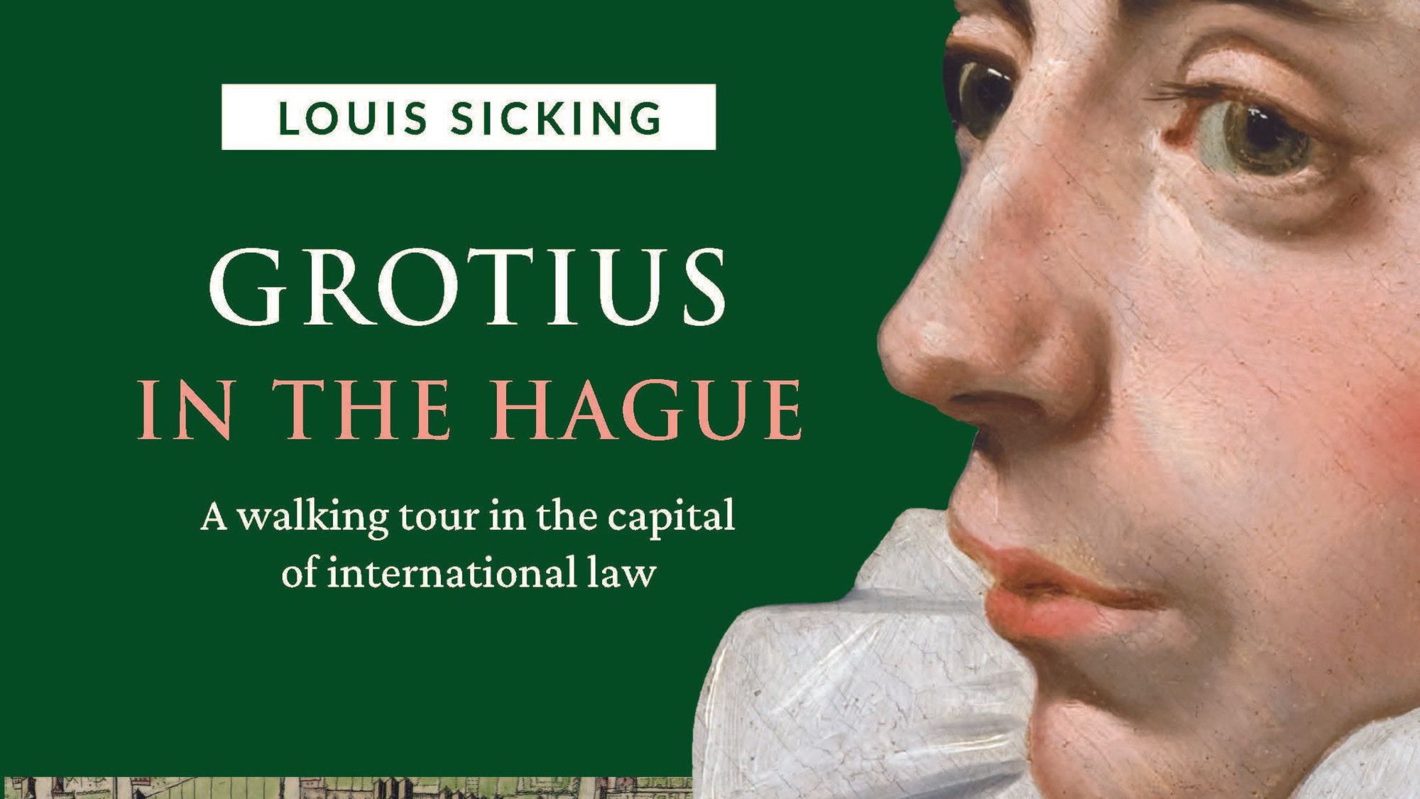 Hugo de Groot in Den Haag: een wandeling in de stad van het internationale recht 4 augustus